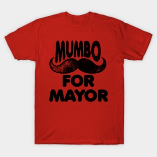 Mumbo For Mayor that mumbo jumbo T-Shirt